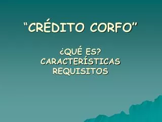 cr dito corfo qu es caracter sticas requisitos