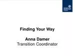 Finding Your Way Anna Damer Transition Coordinator