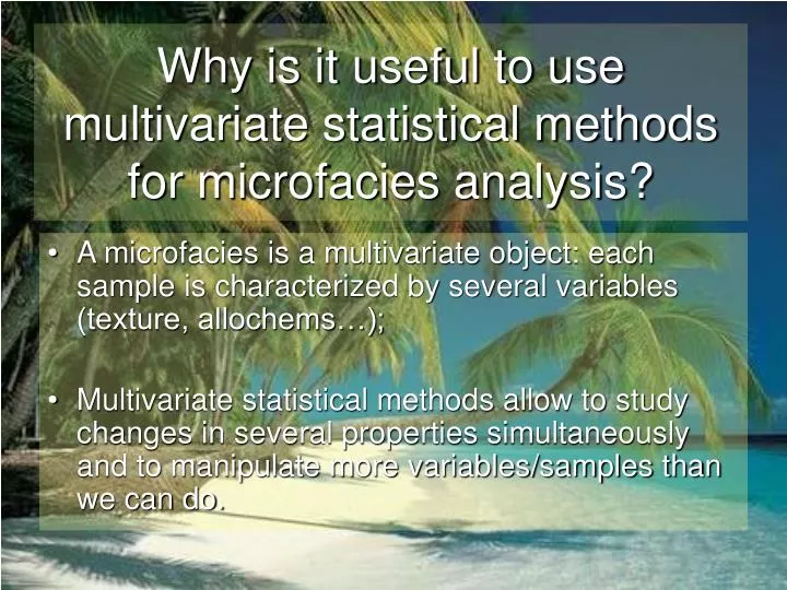 why is it useful to use multivariate statistical methods for microfacies analysis