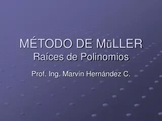 m todo de m ller ra ces de polinomios