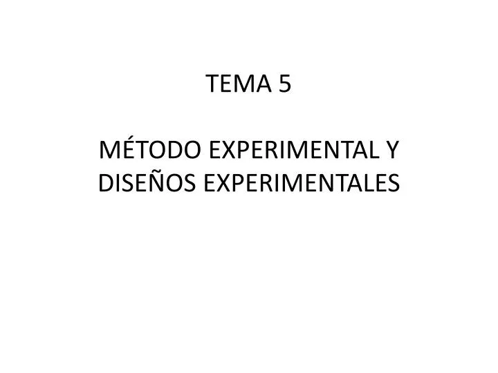 tema 5 m todo experimental y dise os experimentales