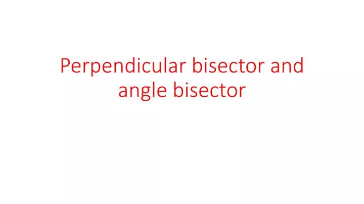 perpendicular bisector and angle bisector