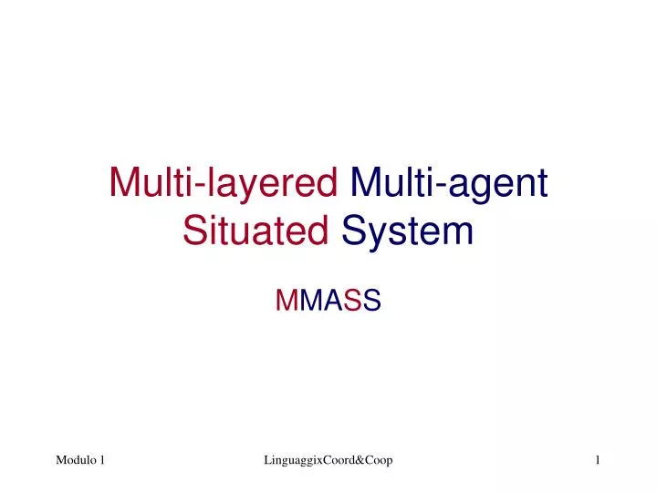 multi layered multi agent situated system