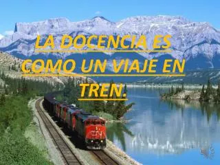 la docencia es como un viaje en tren