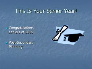 This Is Your Senior Year!