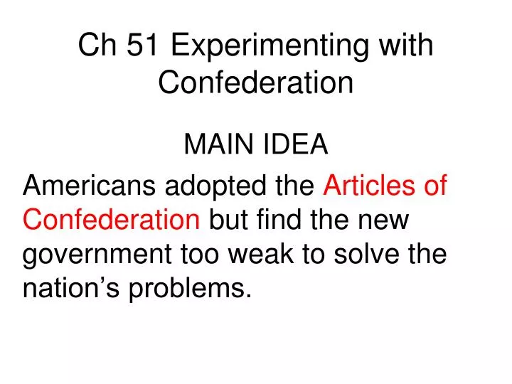 ch 51 experimenting with confederation