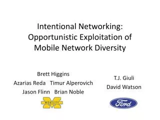Intentional Networking: Opportunistic Exploitation of Mobile Network Diversity