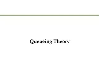 Queueing Theory