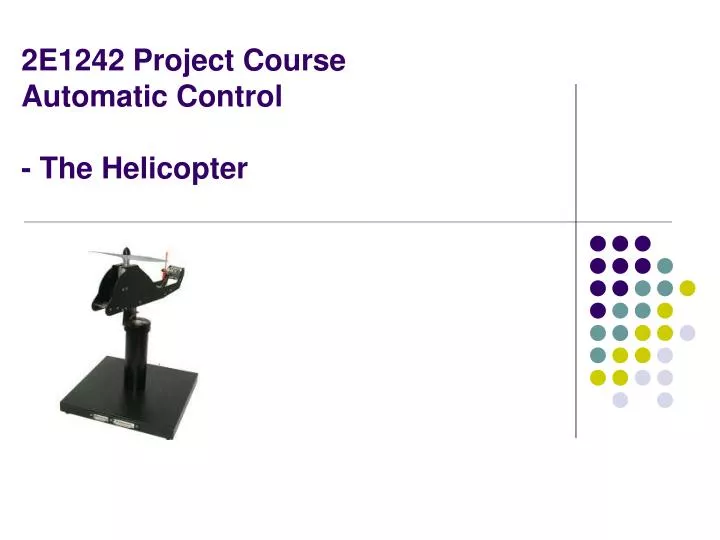 2e1242 project course automatic control the helicopter