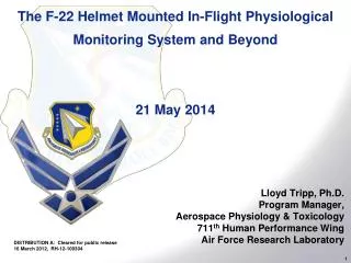 The F-22 Helmet Mounted In-Flight Physiological Monitoring System and Beyond 21 May 2014