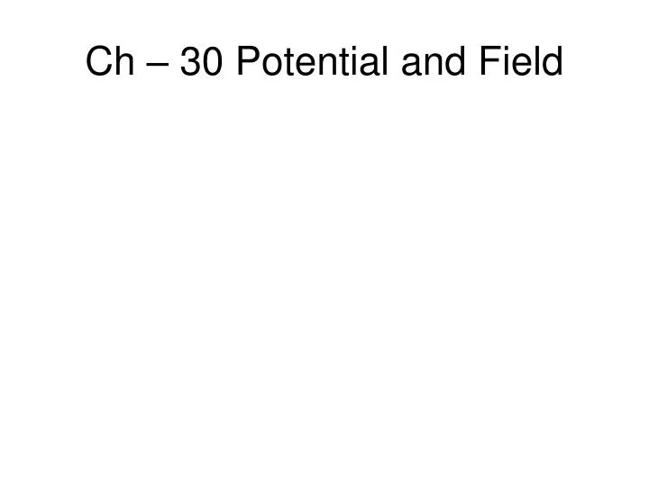 ch 30 potential and field