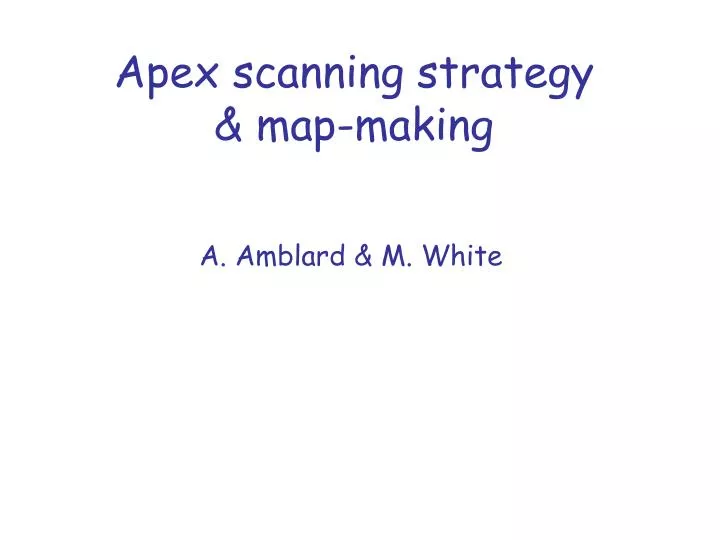 apex scanning strategy map making