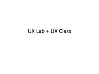 UX Lab + UX Class