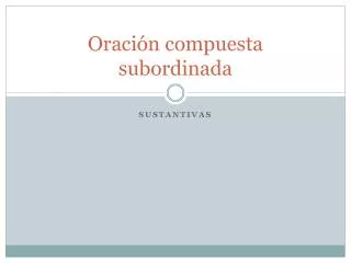 oraci n compuesta subordinada