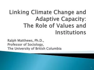 Linking Climate Change and Adaptive Capacity: The Role of Values and Institutions
