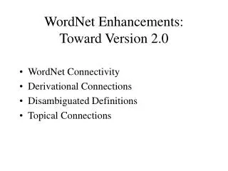 WordNet Enhancements: Toward Version 2.0