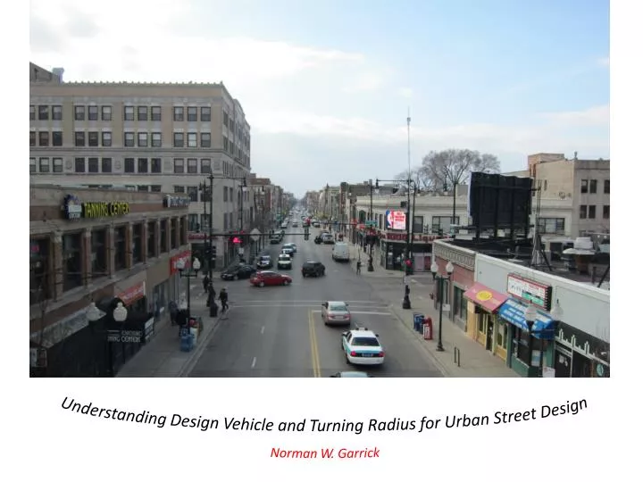 understanding design vehicle and turning radius for urban street design norman w garrick