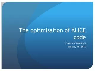 The optimisation of ALICE code