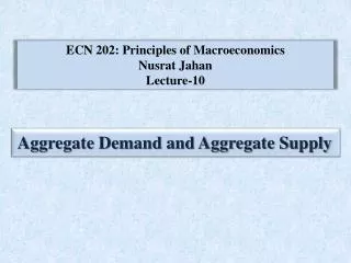 ecn 202 principles of macroeconomics nusrat jahan lecture 10