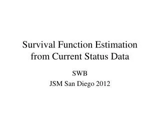 Survival Function Estimation from Current Status Data