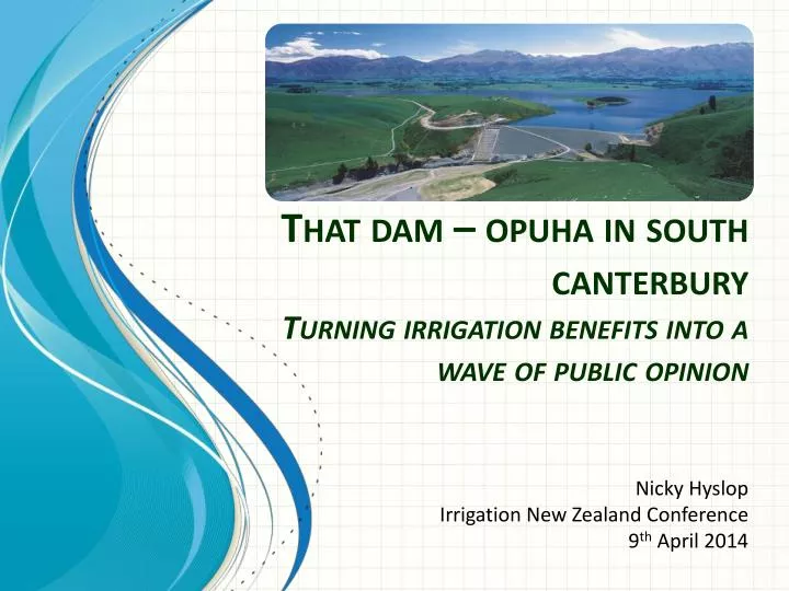 that dam opuha in south canterbury turning irrigation benefits into a wave of public opinion