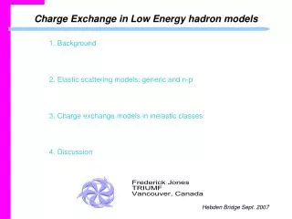 Charge Exchange in Low Energy hadron models