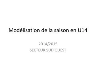 mod lisation de la saison en u14