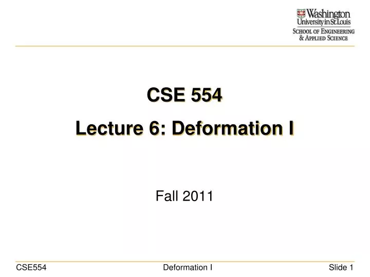 cse 554 lecture 6 deformation i
