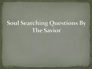 Soul Searching Questions By The Savior