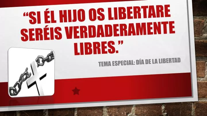 si l hijo os libertare ser is verdaderamente libres