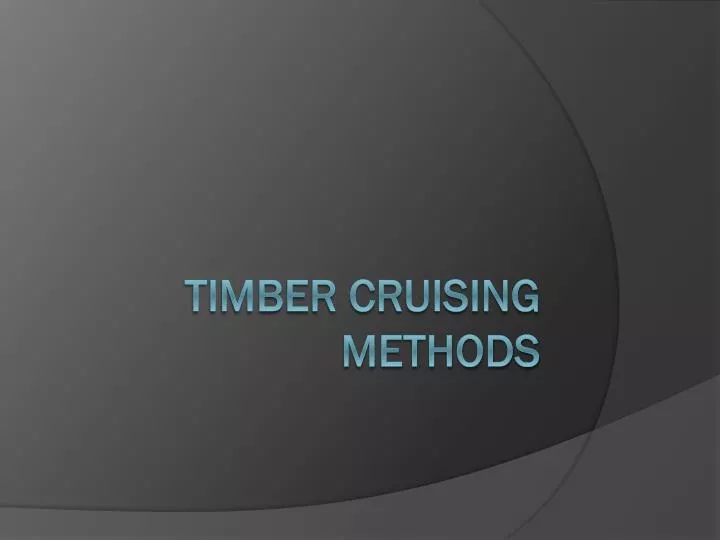 timber cruising methods