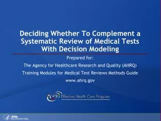 Deciding Whether To Complement a Systematic Review of Medical Tests With Decision Modeling