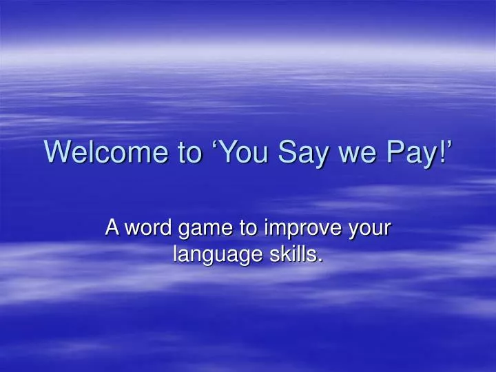 welcome to you say we pay