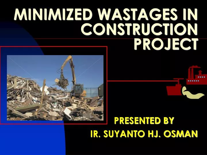 minimized wastages in construction project