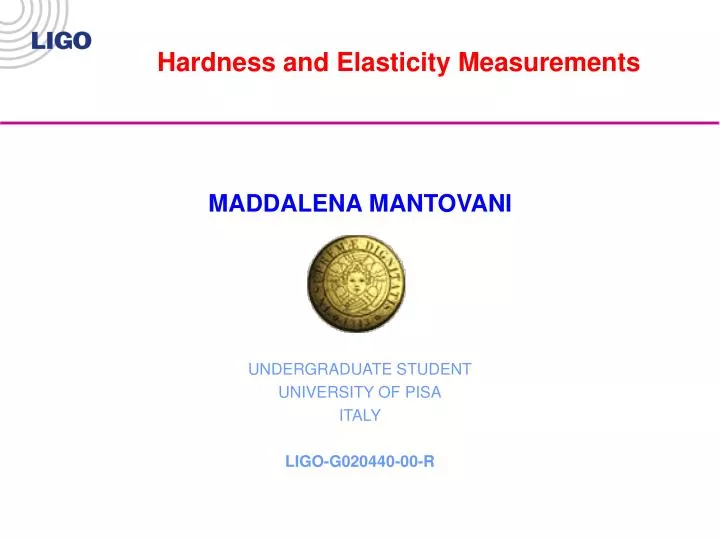 maddalena mantovani undergraduate student university of pisa italy ligo g020440 00 r