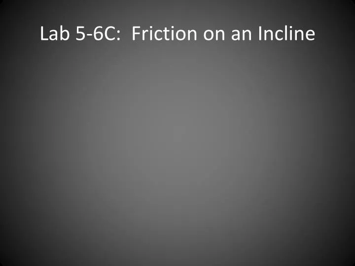lab 5 6c friction on an incline