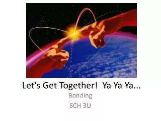 Let's Get Together! Ya Ya Ya ...