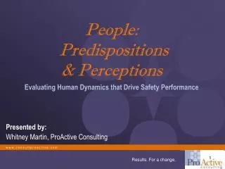 People: Predispositions &amp; Perceptions Evaluating Human Dynamics that Drive Safety Performance