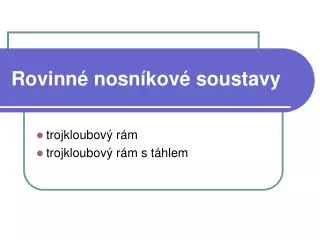 rovinn nosn kov soustavy