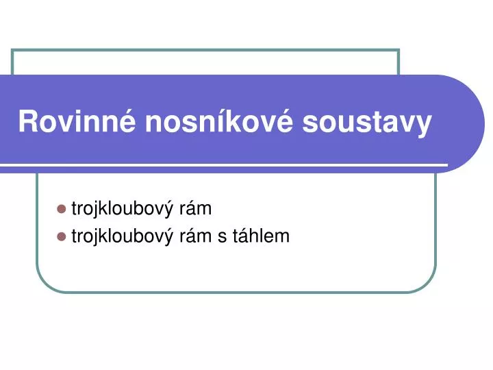 rovinn nosn kov soustavy