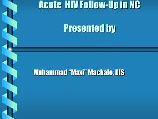 Acute HIV Follow-Up in NC Presented by