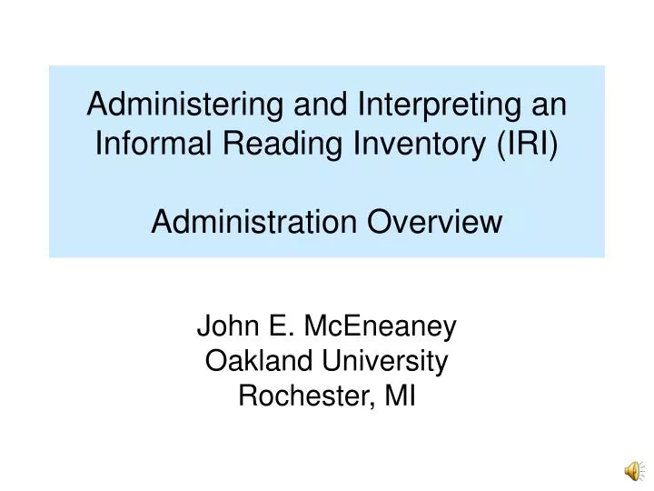 administering and interpreting an informal reading inventory iri administration overview