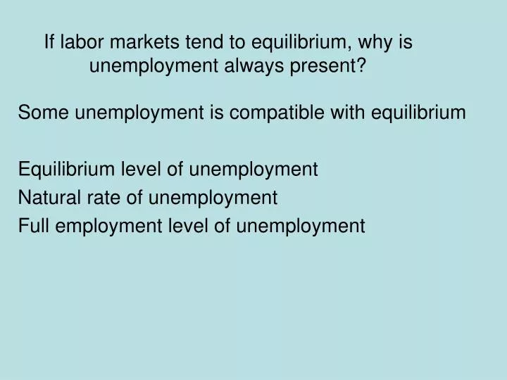 if labor markets tend to equilibrium why is unemployment always present