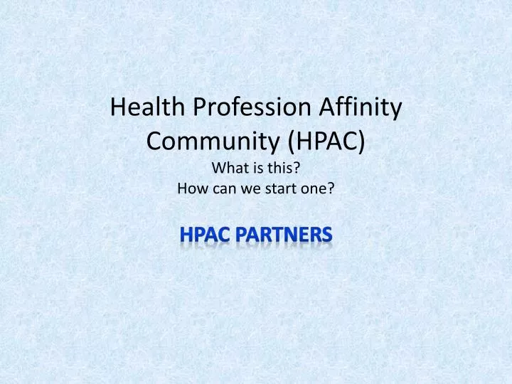 health profession affinity community hpac what is this how can we start one