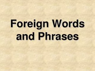 Foreign Words and Phrases