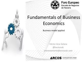 Fundamentals of Business Economics Business model applied