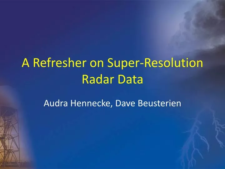 a refresher on super resolution radar data