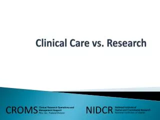 Clinical Care vs. Research