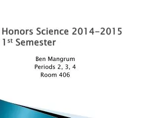 Honors Science 2014-2015 1 st Semester