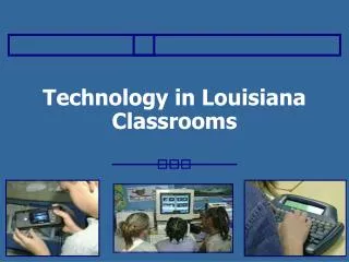Technology in Louisiana Classrooms